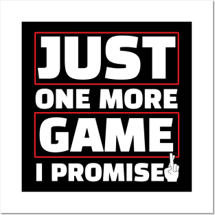 Just One More Game I Promise Video Game Gamer Posters and Art